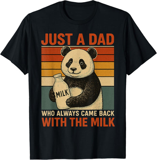 Just a dad who always came back with the milk Panda funny T-Shirt - T-Shirt | Black