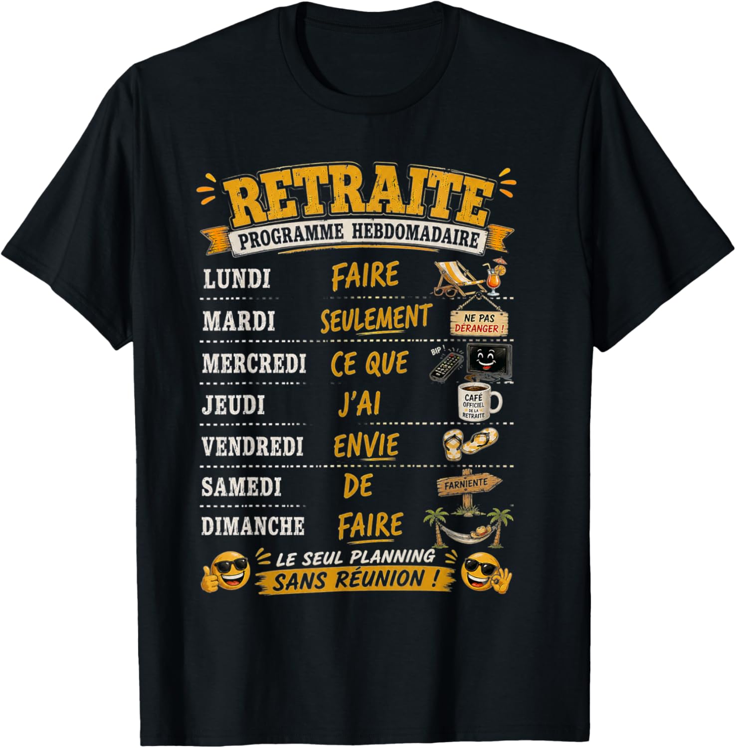 Cadeau Retraité Homme Drole Retraite Programme Hebdomadaire T-Shirt - T-Shirt | Black