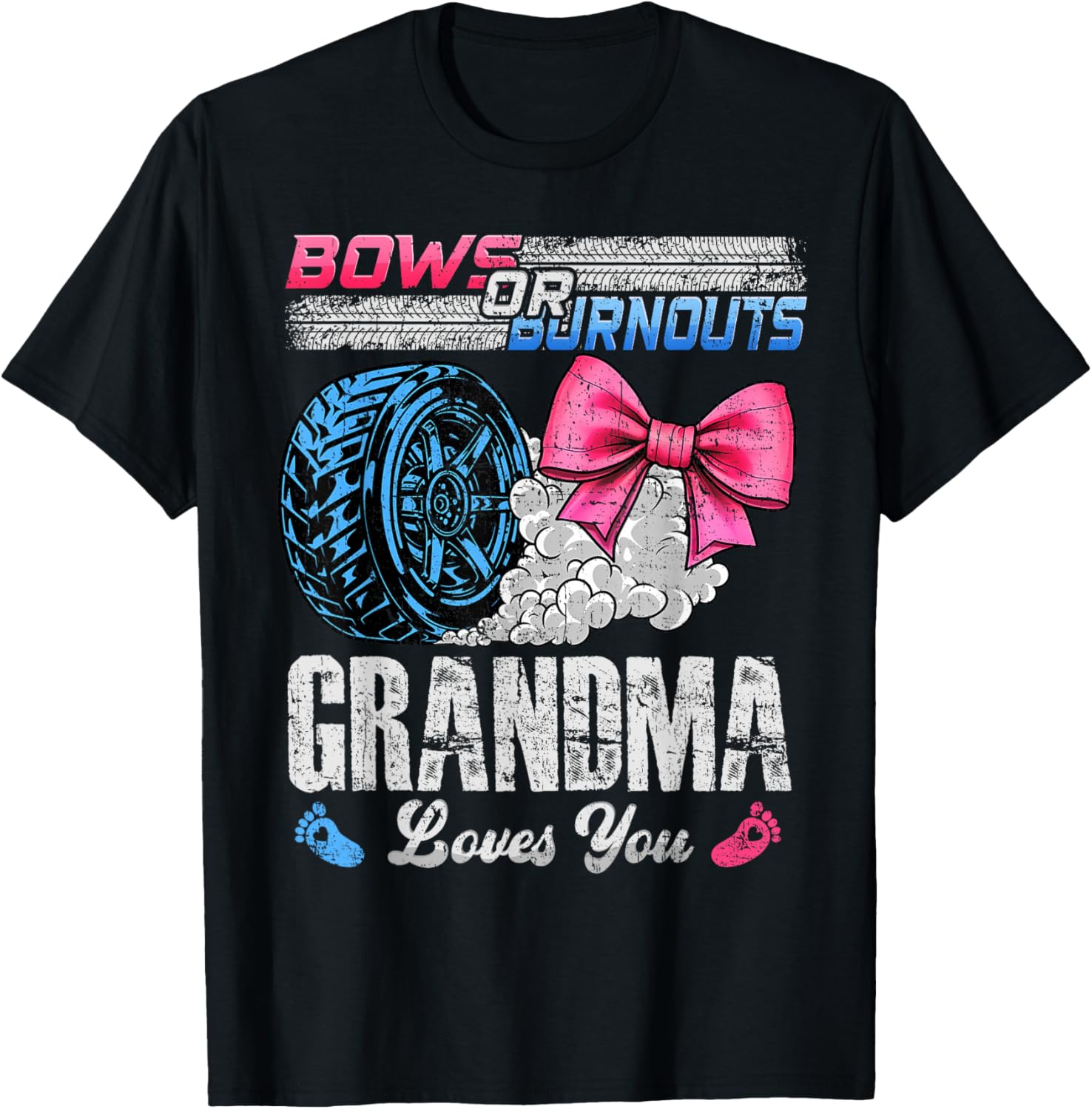 Burnouts Or Bows Your Grandma Loves You Gender Reveal T-Shirt - T-Shirt | Black