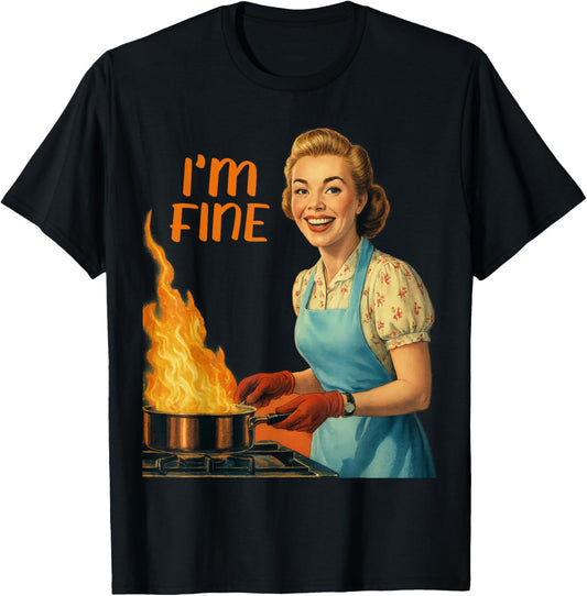 I'm Fine Housewife Cooking Retro Kitchen Vintage Funny Women T-Shirt - T-Shirt | Black