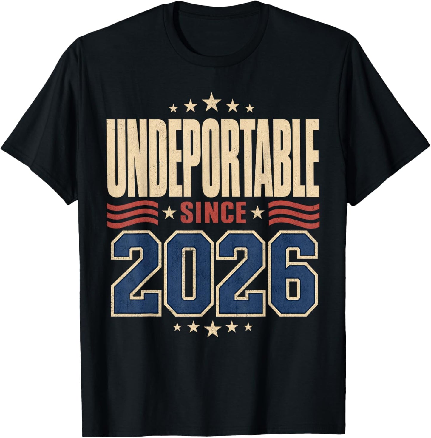 Undeportable Since 2026 New Citizen Humor T-Shirt - T-Shirt | Black