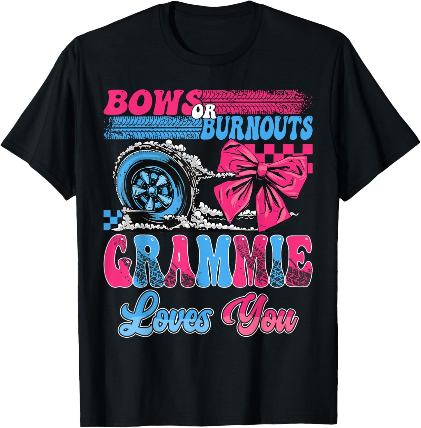 Burnouts or Bows Grammie Loves You Pink Blue Gender Reveal T-Shirt - T-Shirt | Black