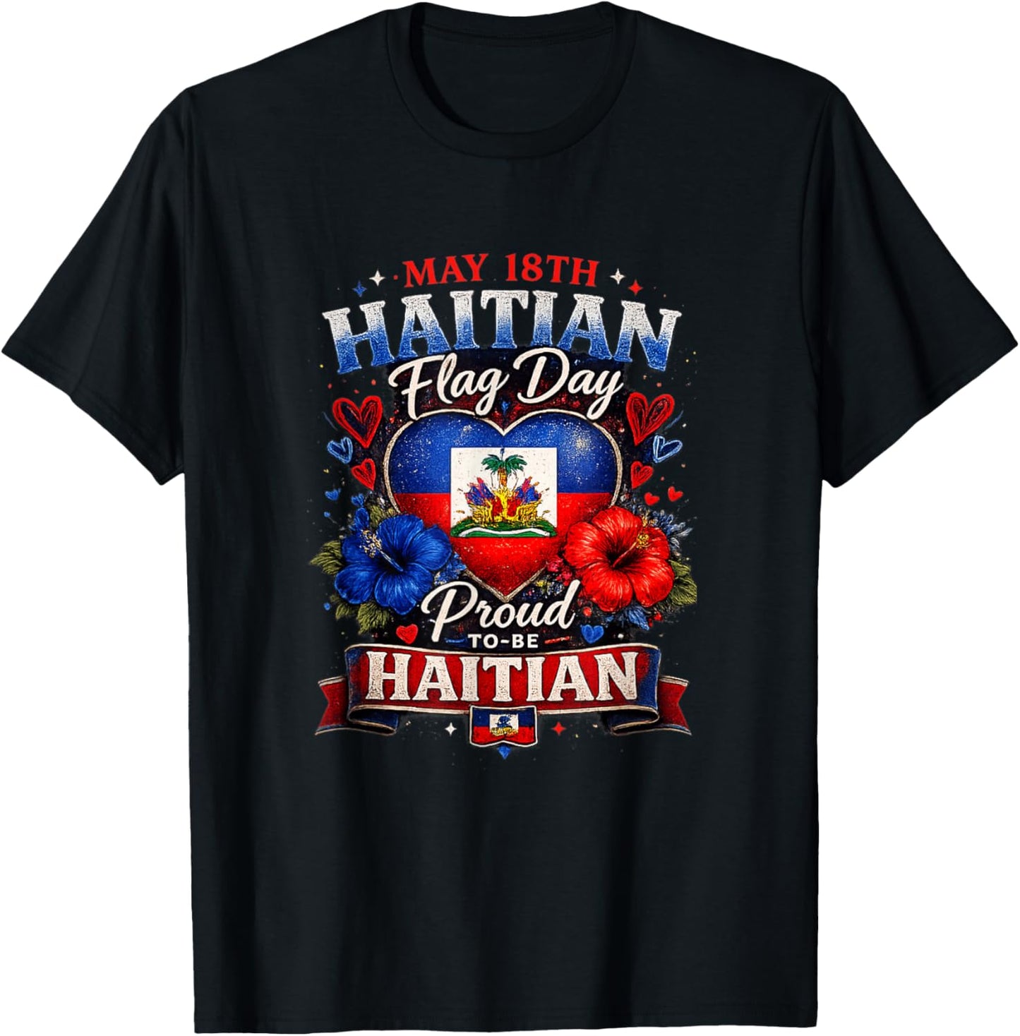 Happy Haitian Flag Day Proud Haiti Flag T-Shirt - T-Shirt | Black