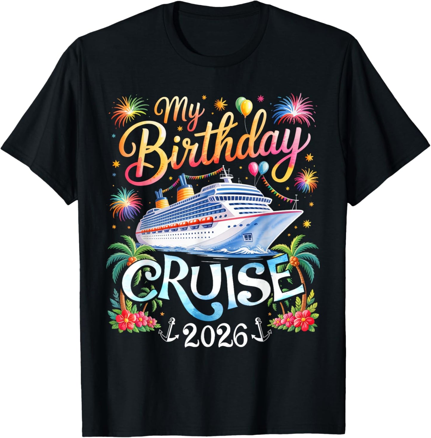 My Birthday Cruise 2026 Family Matching Cruise Vacation Trip T-Shirt - T-Shirt | Black