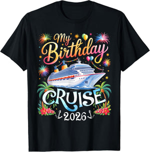 My Birthday Cruise 2026 Family Matching Cruise Vacation Trip T-Shirt - T-Shirt | Black
