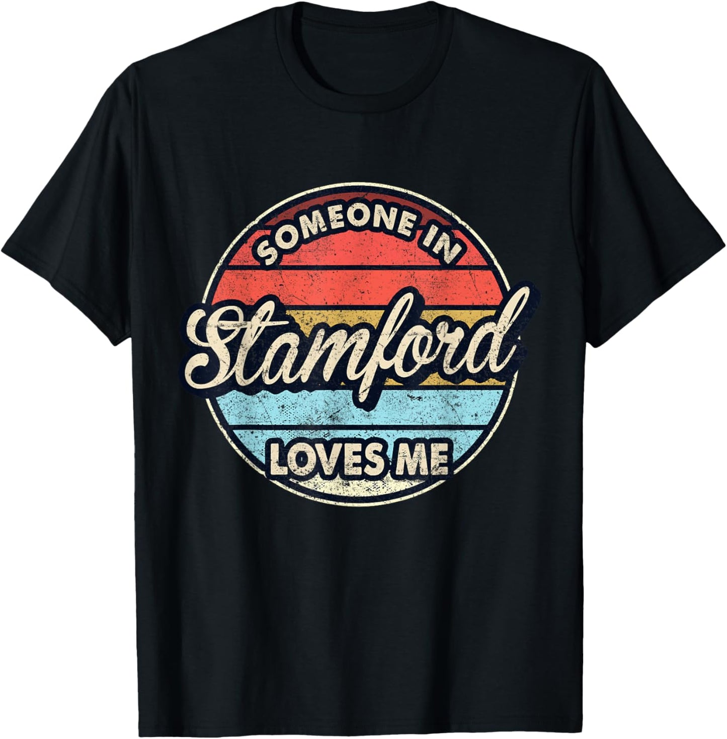 Someone In Stamford Loves Me City US USA T-Shirt - T-Shirt | Black