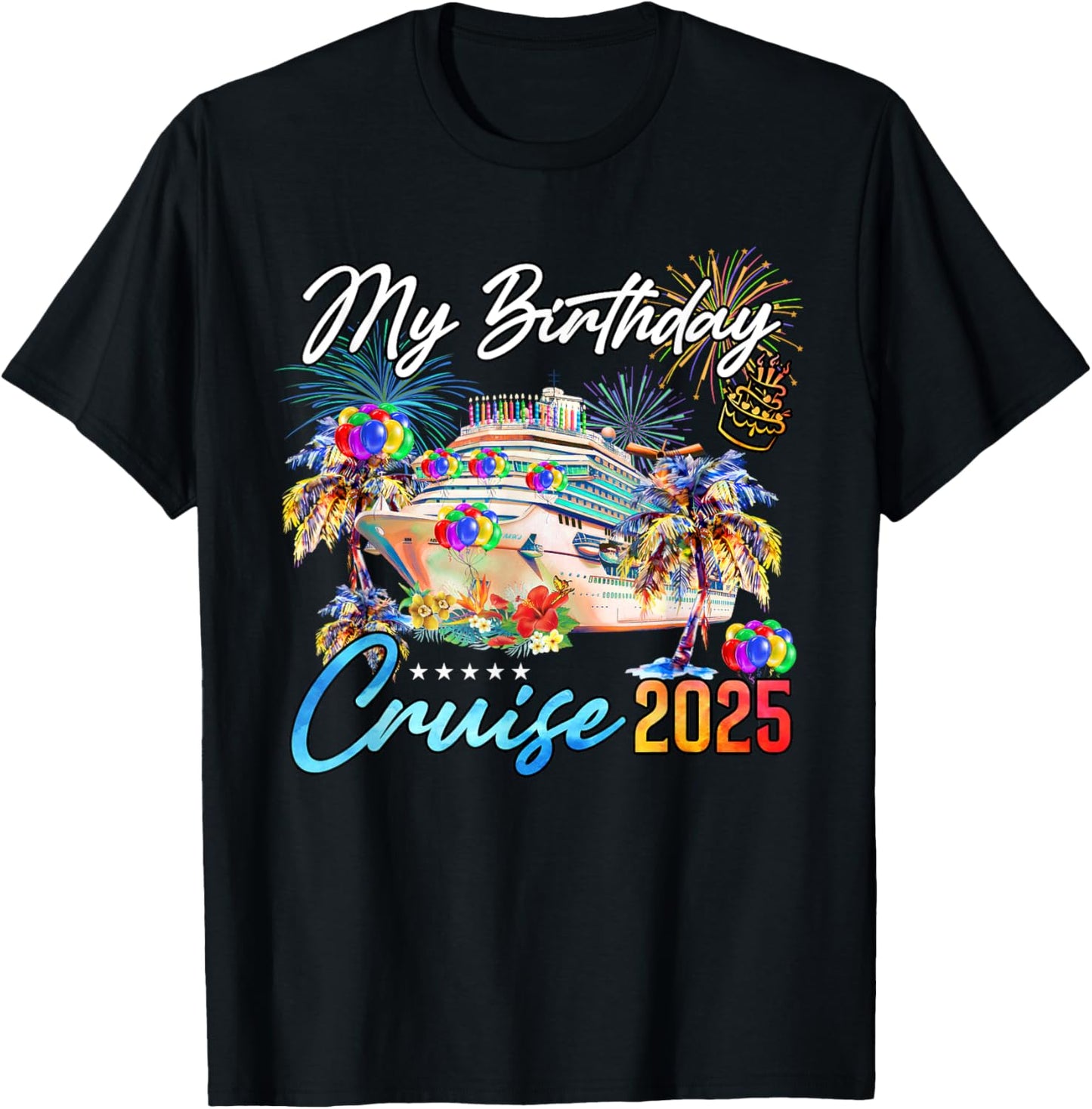 My Birthday Cruise 2025 MYN -Adult Black Small Short Sleeve Classic Fit Lightweight T-Shirt - T-Shirt | Black