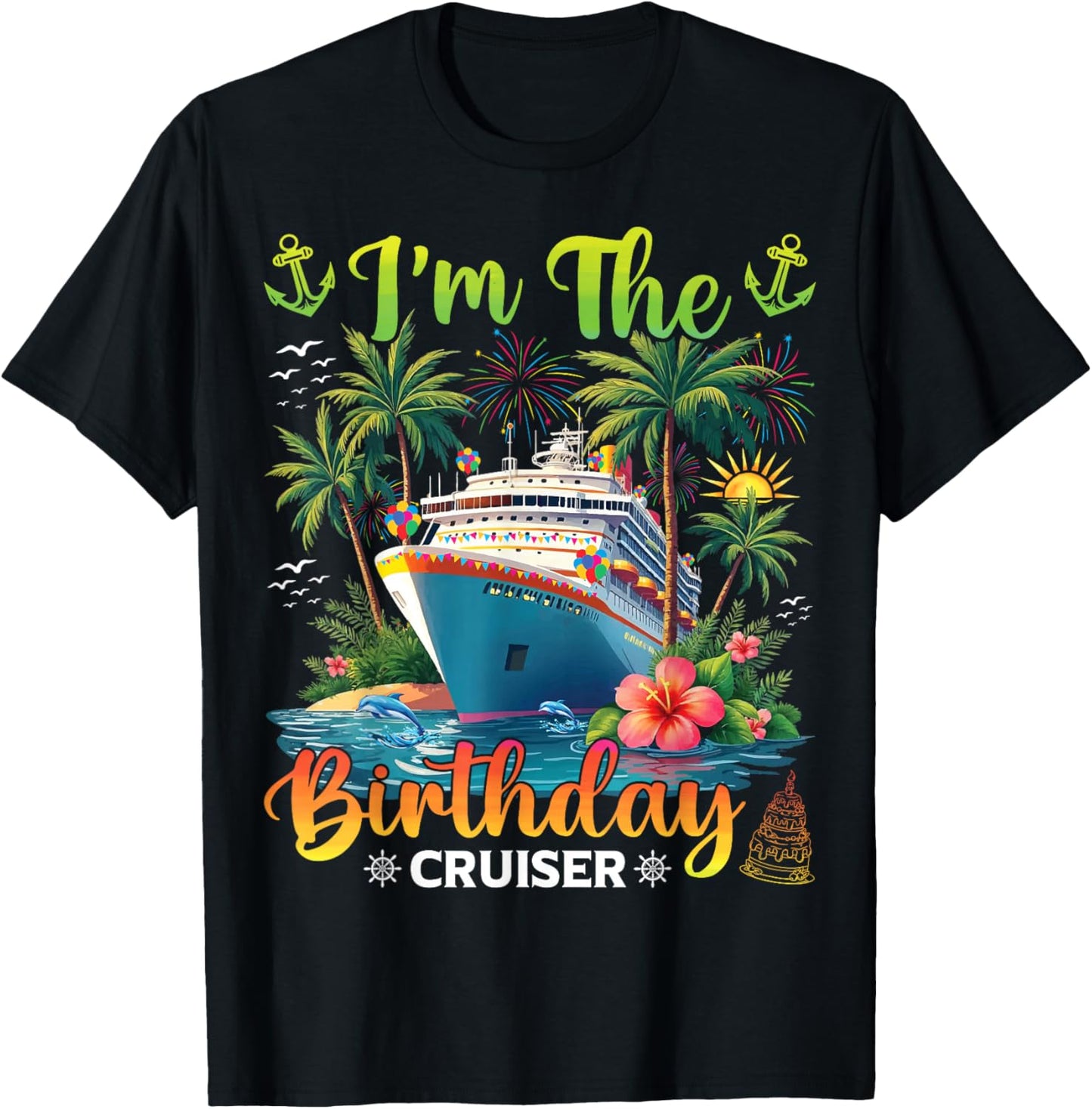 Family Matching Men Women Kids I'm The Birthday Cruiser T-Shirt - T-Shirt | Black