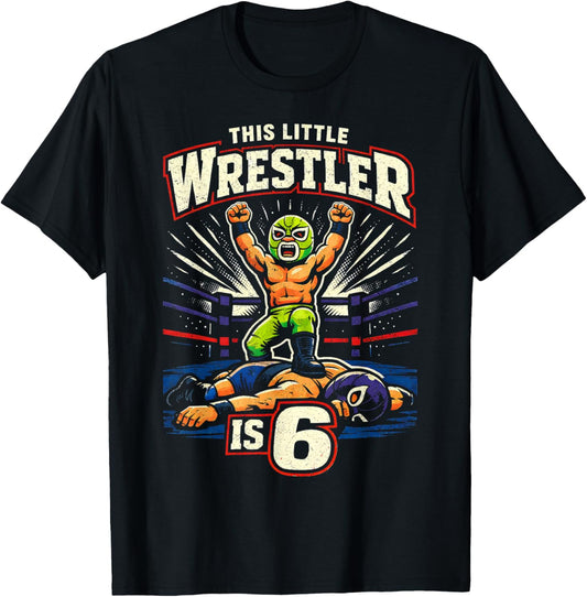 6th Wrestling Birthday Party This Little Wrestler is 6 T-Shirt - T-Shirt | Black