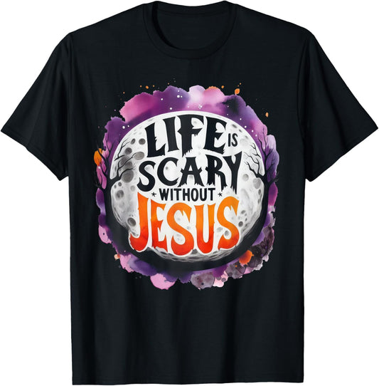 Life Is Scary Without Jesus Fall Christian Halloween T-Shirt - T-Shirt | Black