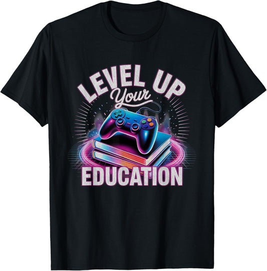 Level Up Your Education Gaming Teacher Student Learning Game T-Shirt - T-Shirt | Black