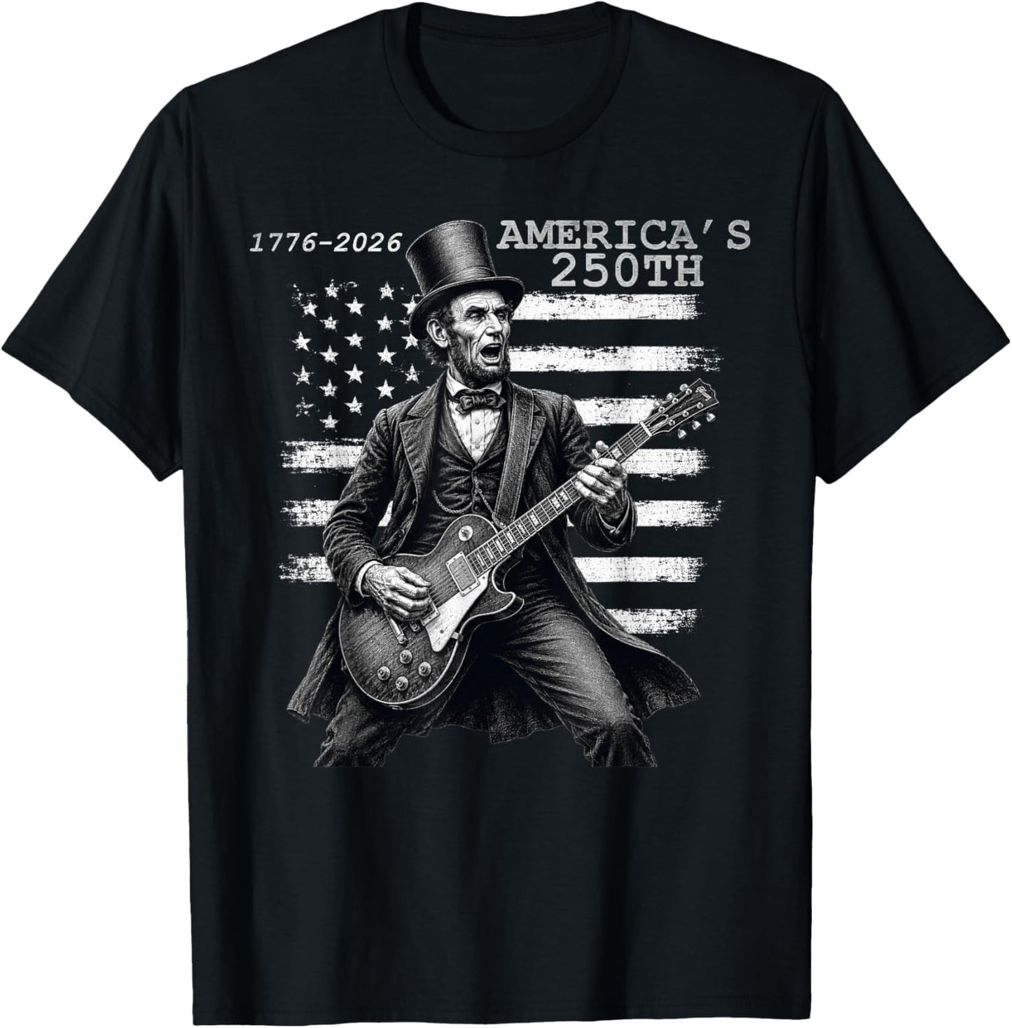 Abraham Lincoln Playing Guitar 4th July 250th Anniversary T-Shirt - T-Shirt | Black
