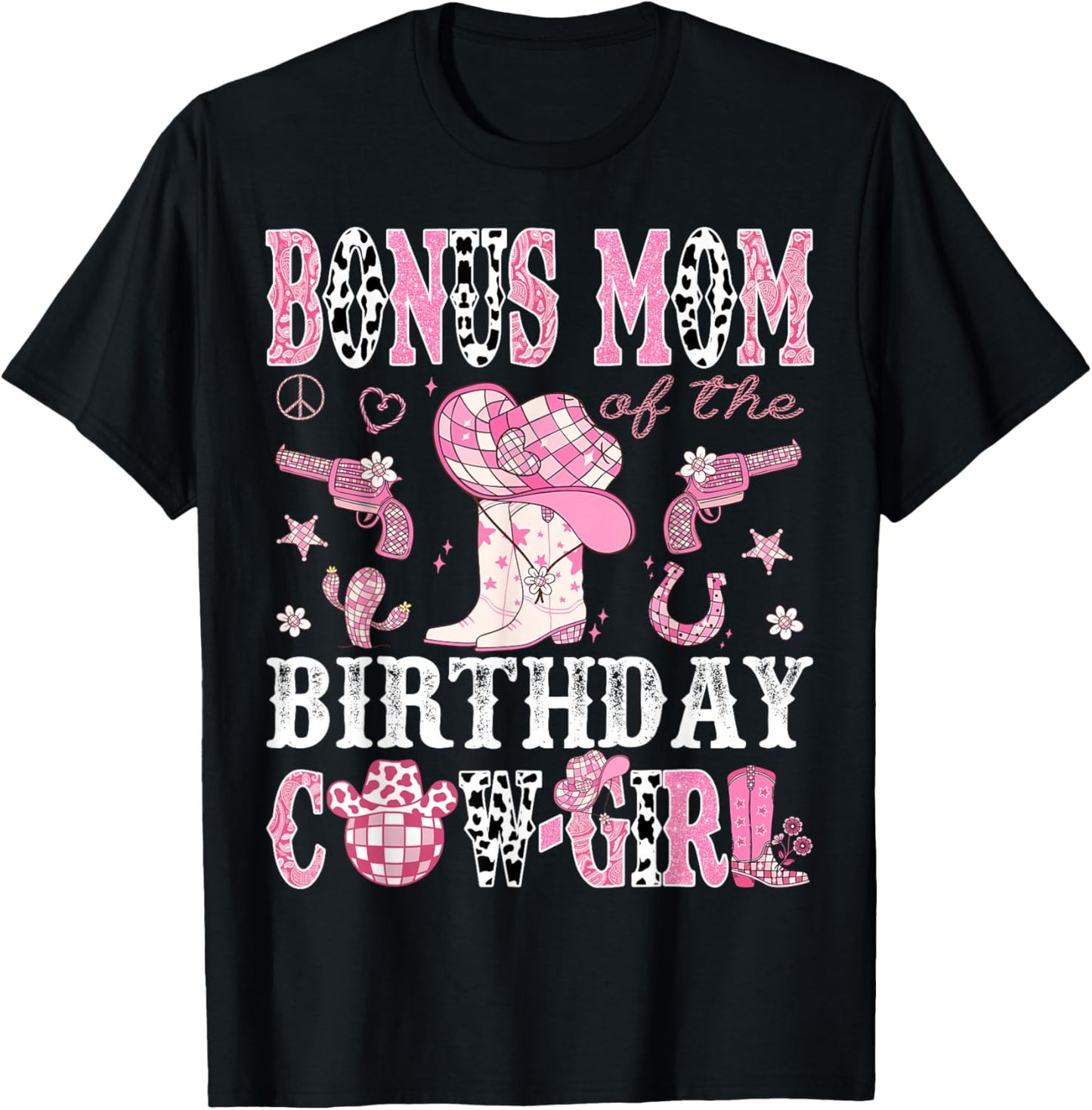 Bonus Mom Of The Birthday Cow-Girl Pink Disco Rodeo Western T-Shirt - T-Shirt | Black