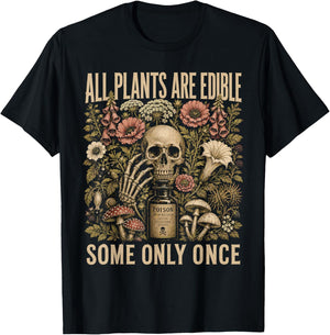 All Plants are Edible Some Only Once Skull Grunge Women Men T-Shirt - T-Shirt | Black