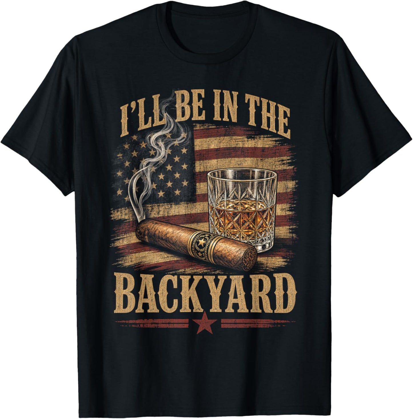 I'll Be in The Backyard Vintage USA Flag Cigar and Bourbon T-Shirt - T-Shirt | Black
