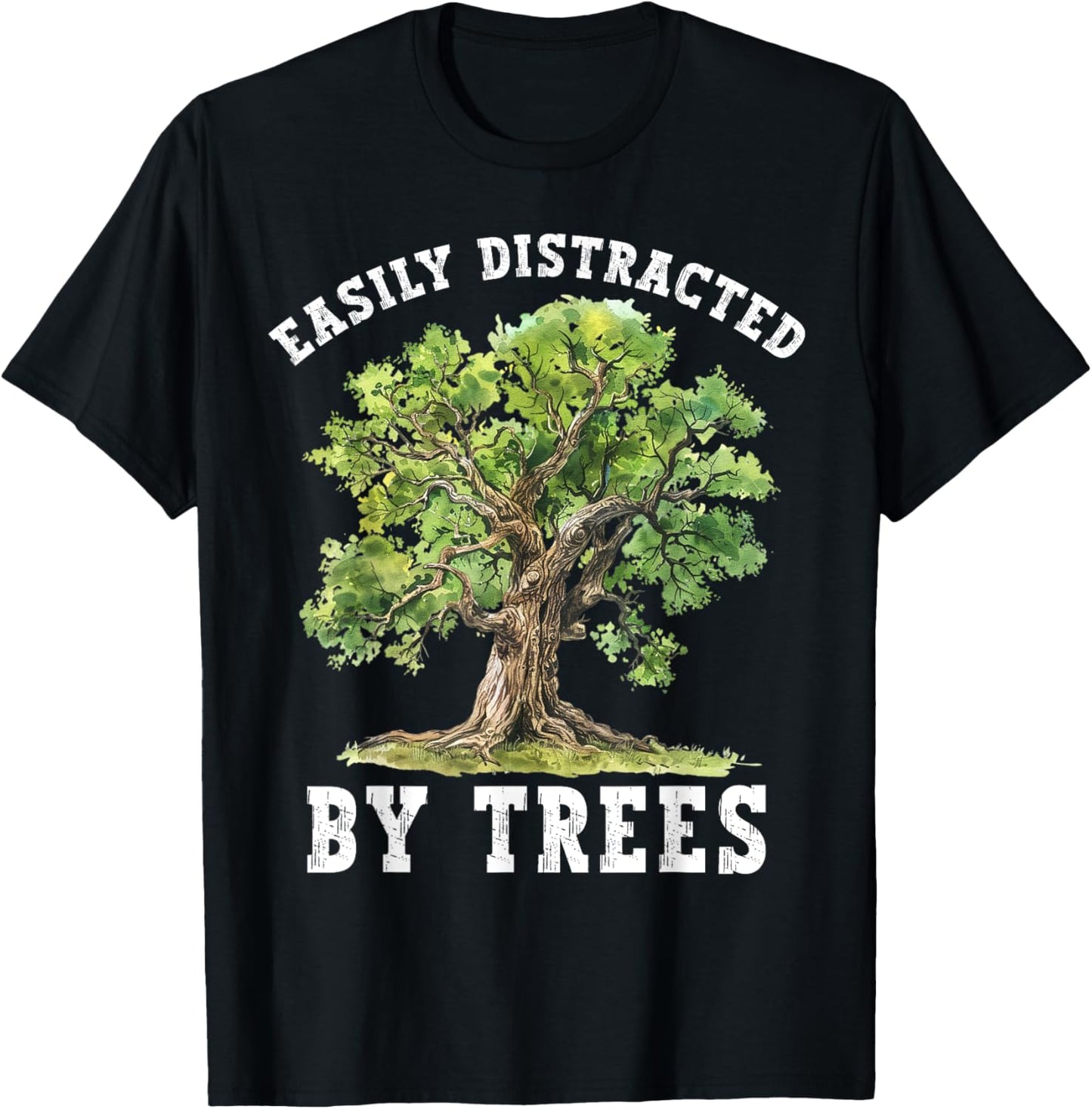 Easily Distracted By Trees Funny Nature Lover Environmental T-Shirt - T-Shirt | Black