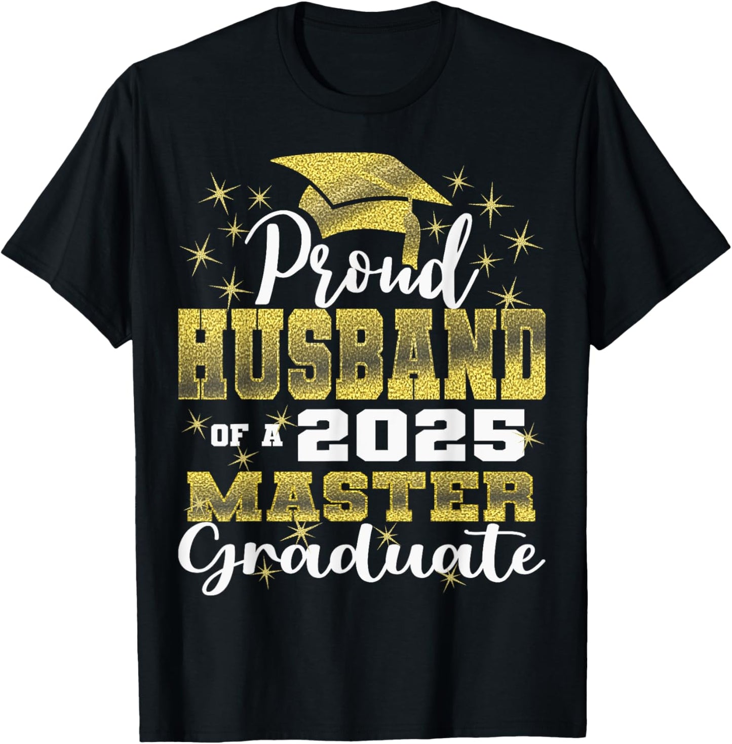 Proud Husband of 2025 Class Master Graduate Family Grad 25 T-Shirt - T-Shirt | Black