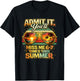 Admit It You'll Miss Me 6-7 Times This Summer Sunglasses T-Shirt - T-Shirt | Black