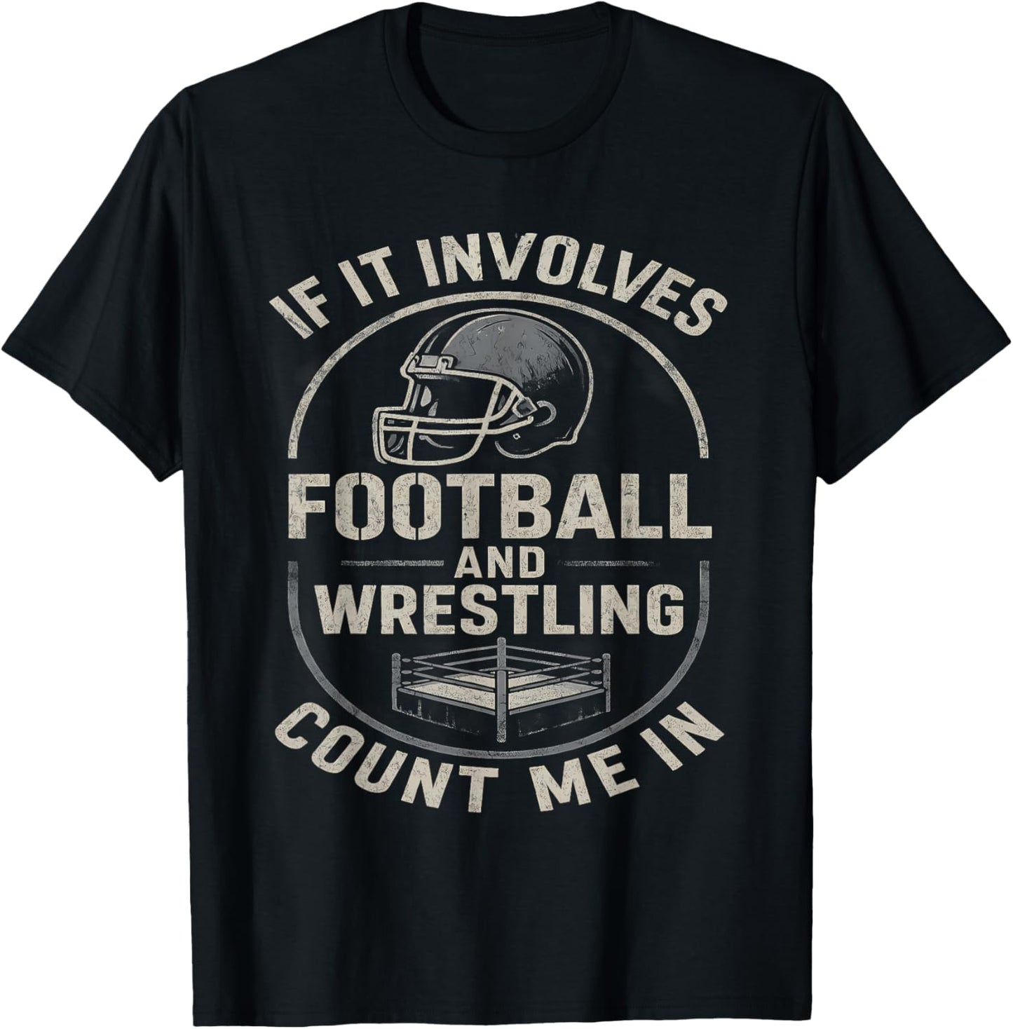 If It Involves Football and Wrestling Count Me in Wrestler T-Shirt - T-Shirt | Black