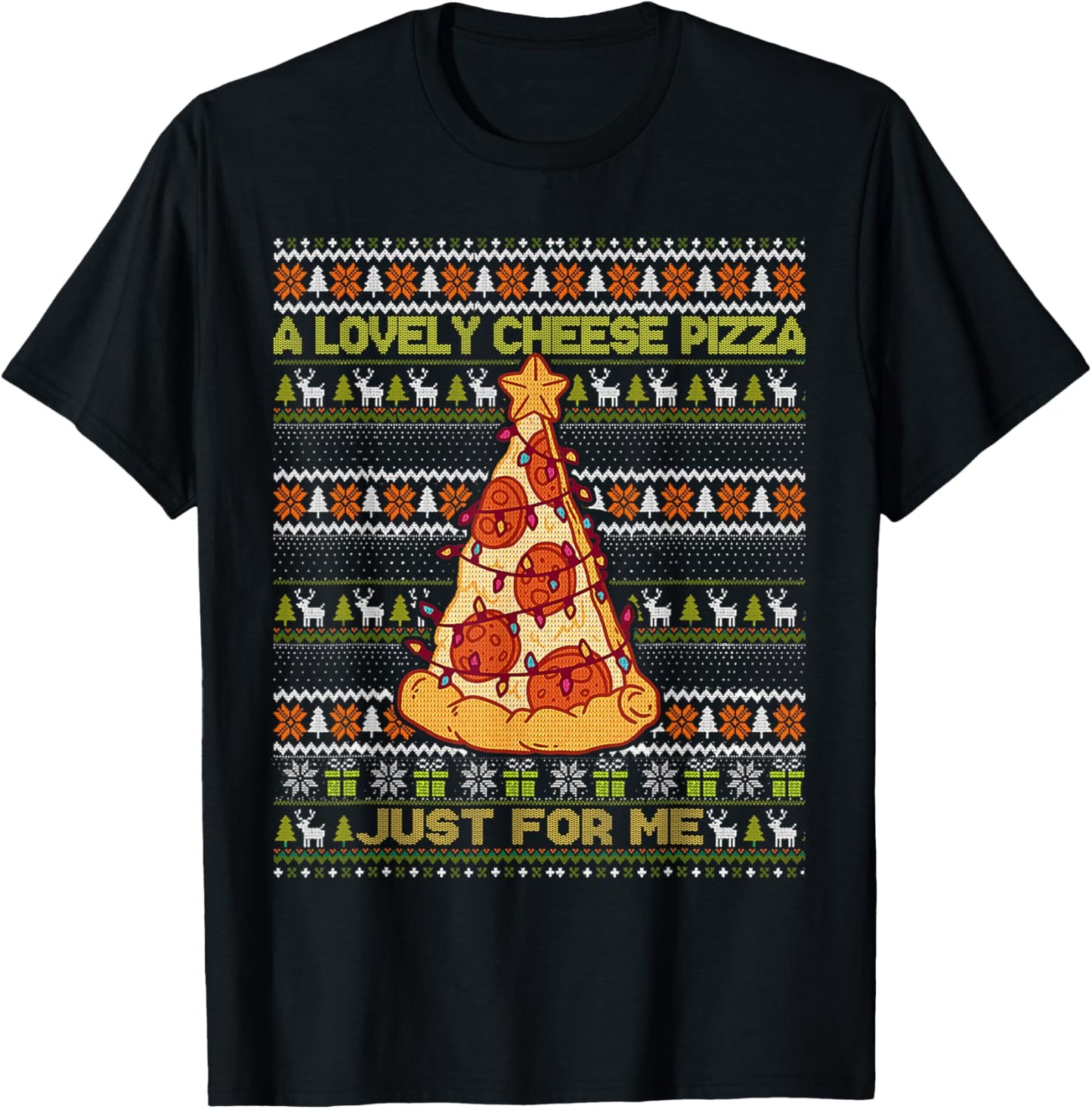 Home A Lovely Cheese Pizza Just For Me Alone Christmas 2 T-Shirt - T-Shirt | Black