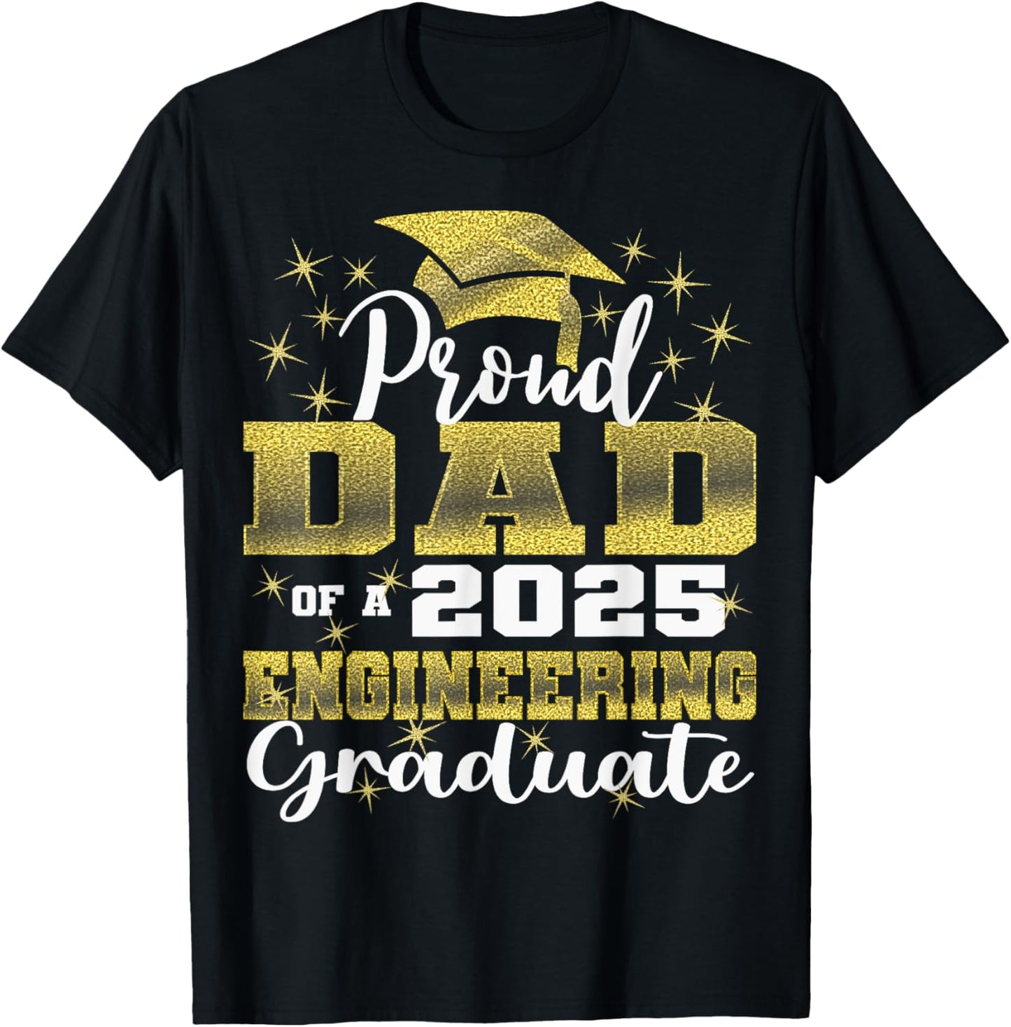 Super Proud Dad of 2025 Engineering Graduate Family T-Shirt - T-Shirt | Black