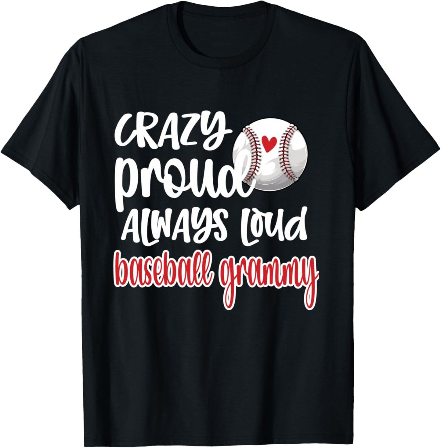Crazy Proud Always Loud Baseball Grammy Grandma T-Shirt - T-Shirt | Black