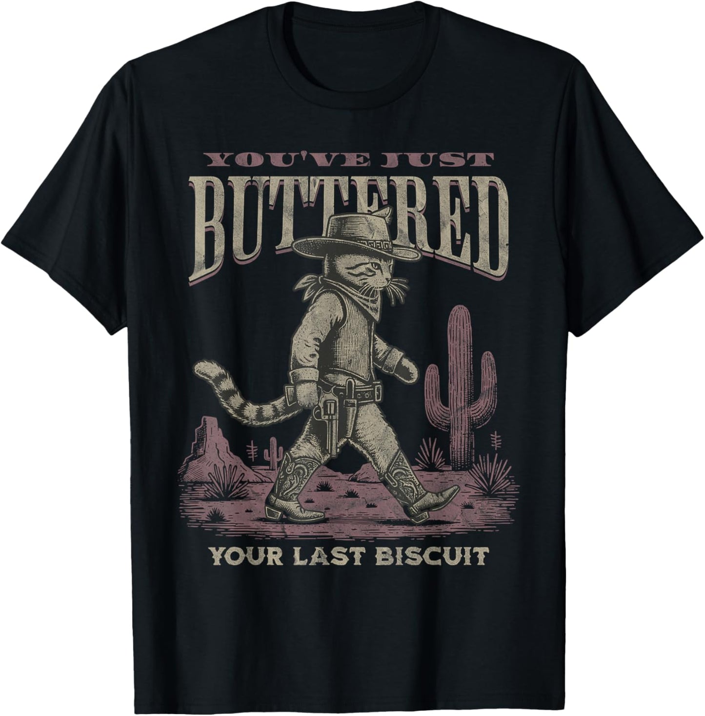 You've Just Buttered Your Last Biscuit Cowboy Cat Kitty T-Shirt - T-Shirt | Black