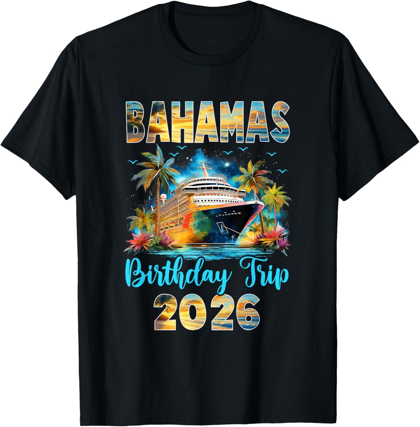 Bahamas Birthday Trip 2026 Family Birthday Cruise Vacation T-Shirt - T-Shirt | Black