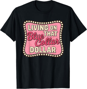 Living on That Blue Collar Dollar Western Cowgirl T-Shirt - T-Shirt | Black