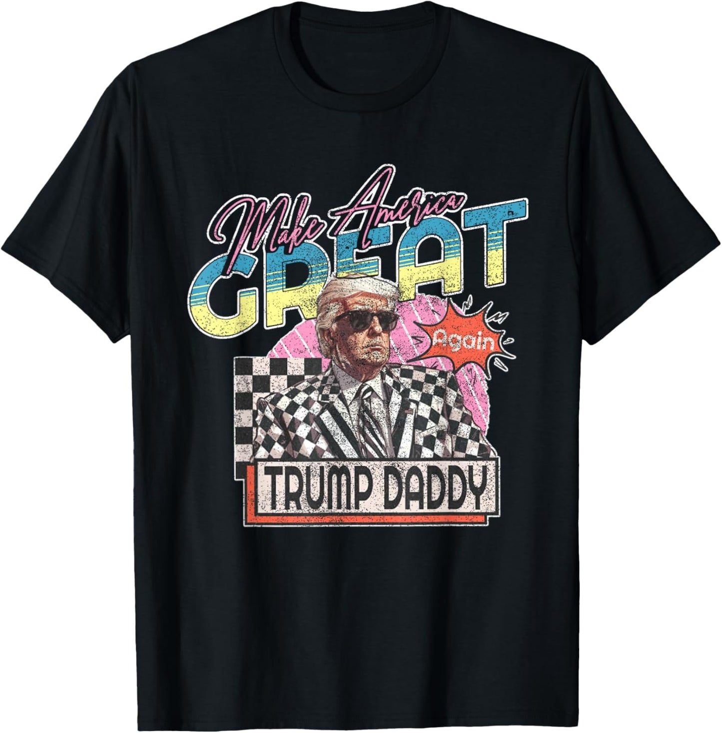 Make America Great Trump Daddy Funny Trump T Shirt Republic T-Shirt - T-Shirt | Black