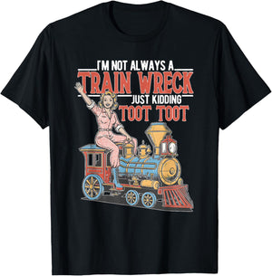 I'm Not Always A Train Wreck TootToot Mental Health Humor T-Shirt - T-Shirt | Black