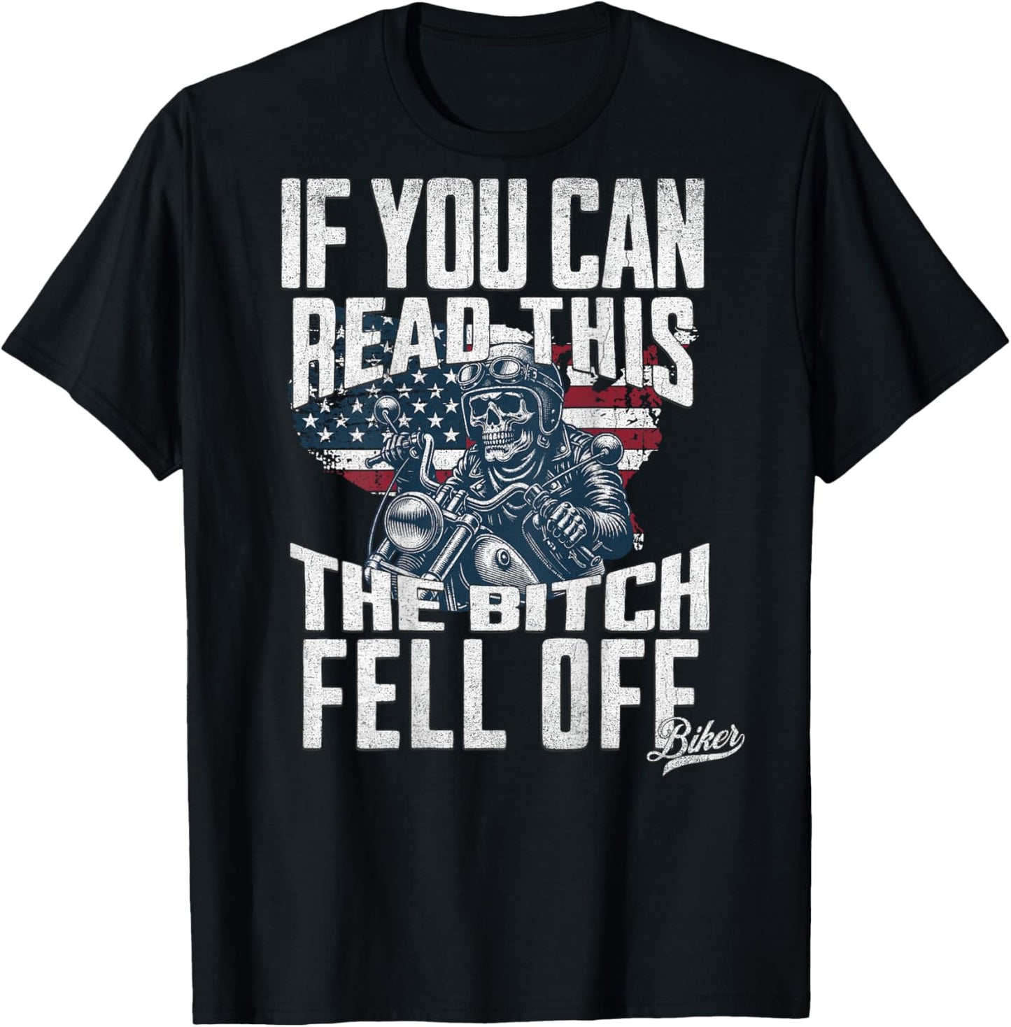 If You Can Read This The Bitch Fell Off Biker T-Shirt - T-Shirt | Black
