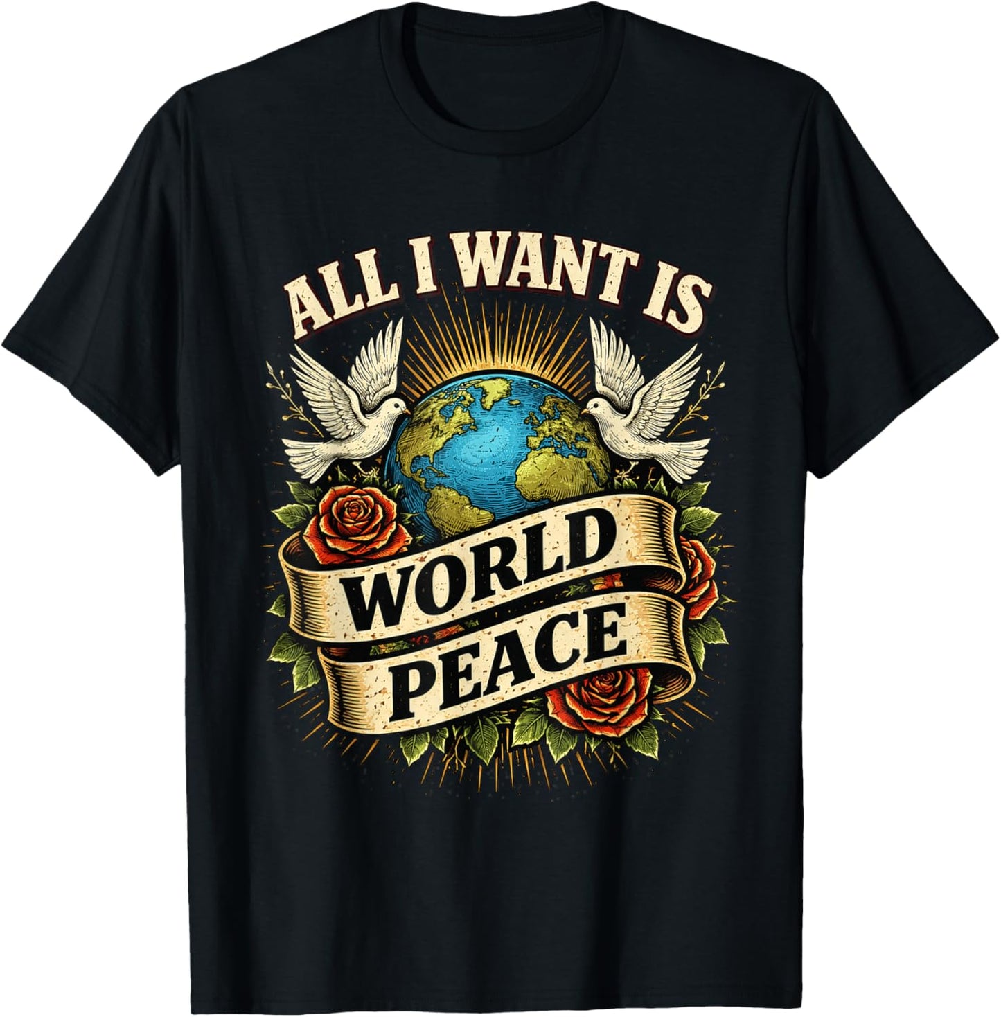 Loving All I Want is World Peace Classic Uplifting Message T-Shirt - T-Shirt | Black