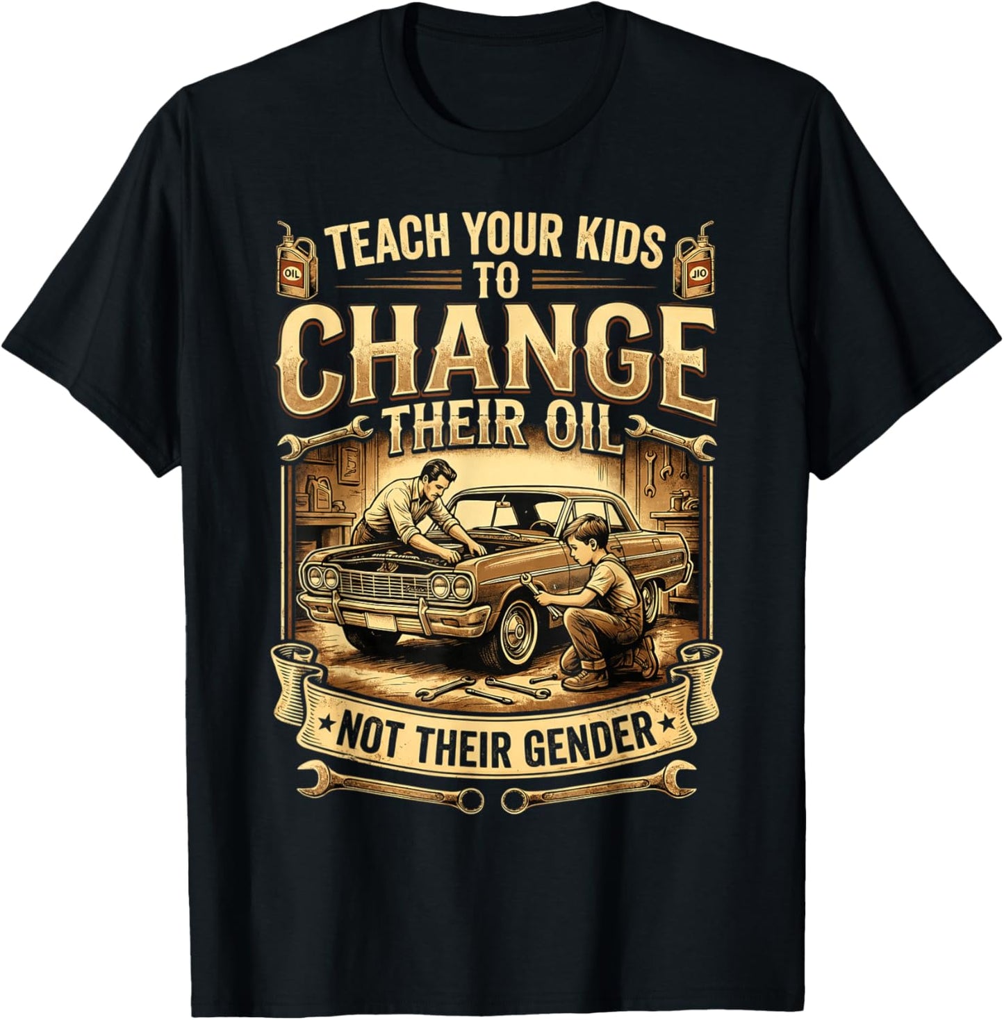 Teach Your Kids to Change Their Oil Not Their Gender T-Shirt - T-Shirt | Black