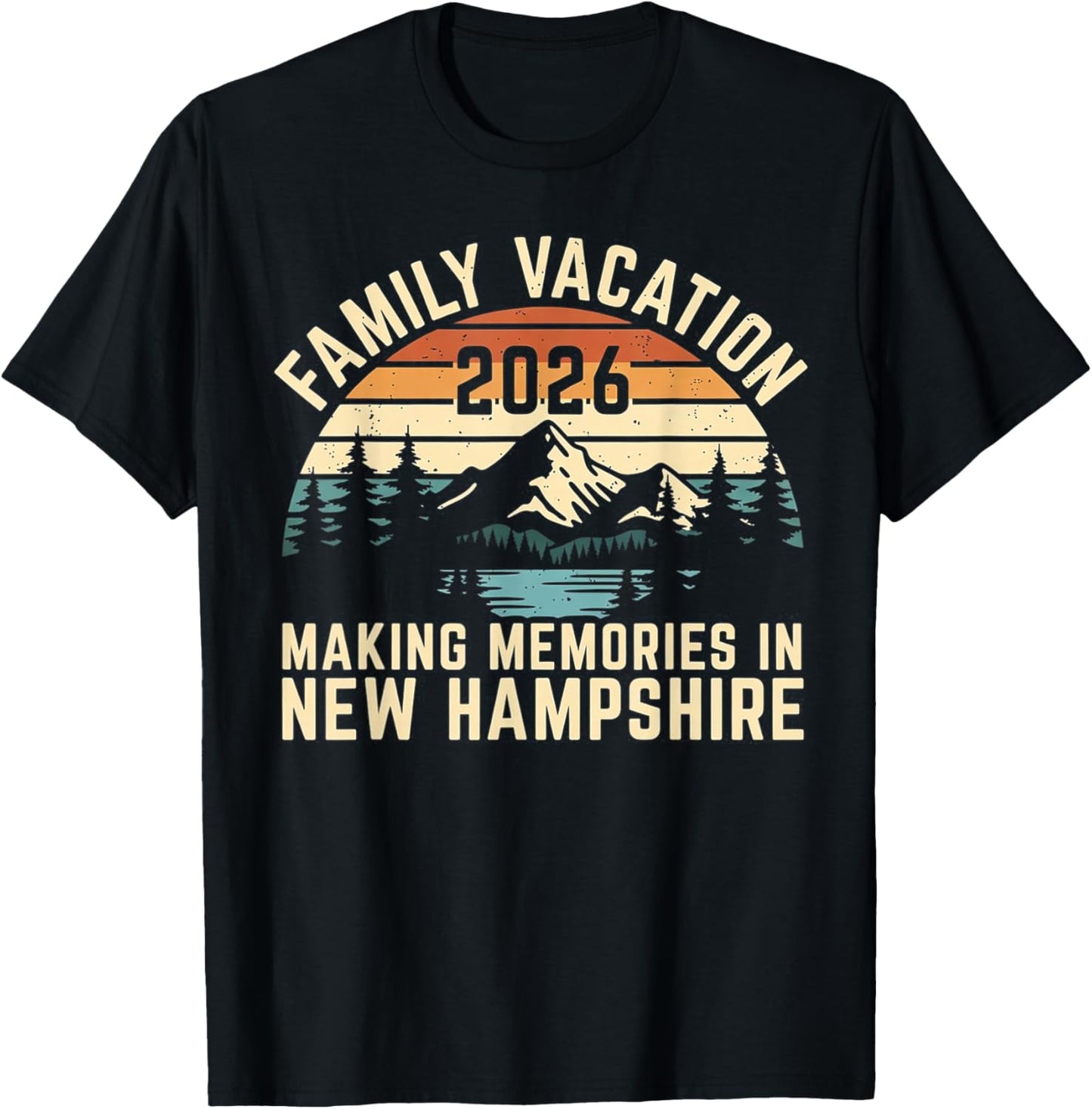 Family Vacation 2026 Making Memories in New Hampshire Summer T-Shirt - T-Shirt | Black