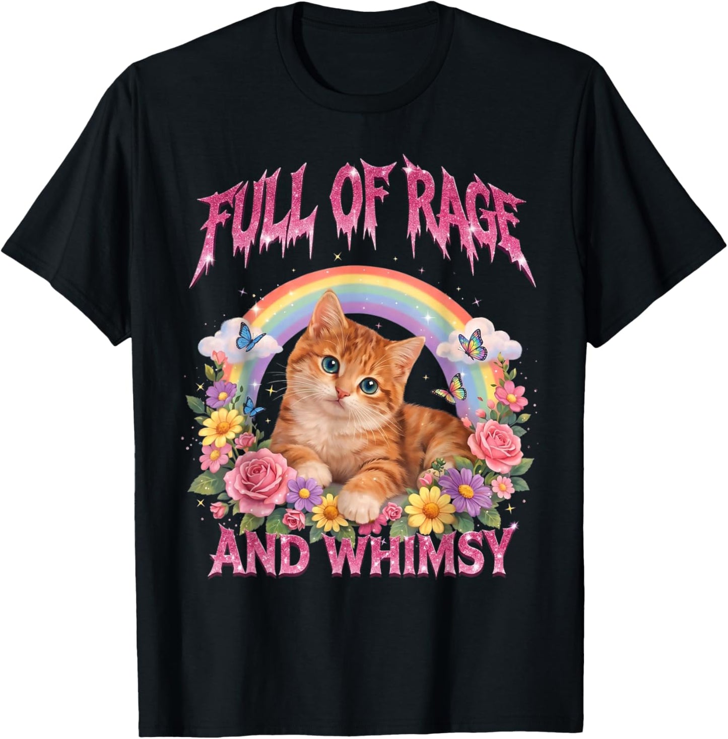 Full of Rage and Whimsy Funny Cat Meme T-Shirt - T-Shirt | Black
