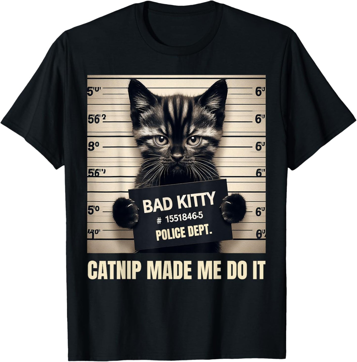 Catnip Made Me Do It Bad Kitty Cat Mugshot Men Women Girls Kids T-Shirt - T-Shirt | Black