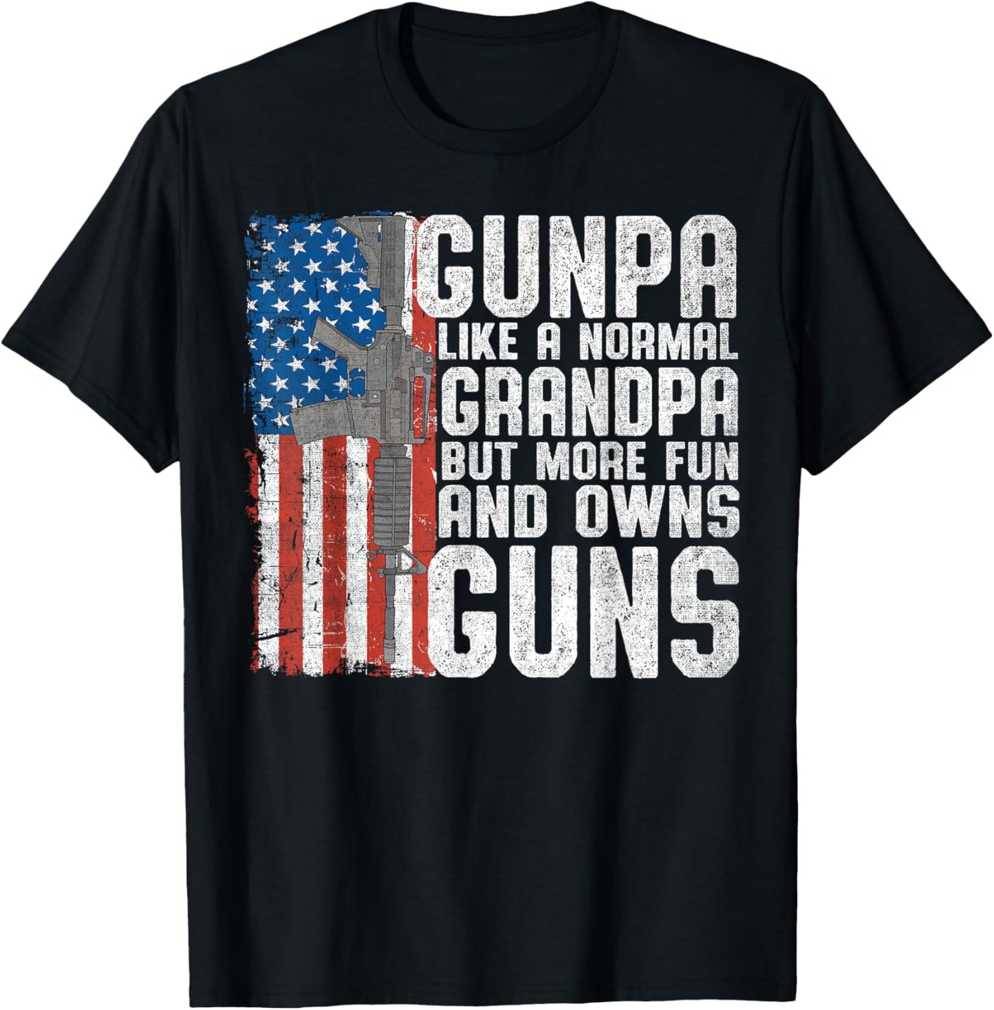 Gunpa Like A Normal Grandpa Fun And Owns Guns Funny T-Shirt - T-Shirt | Black