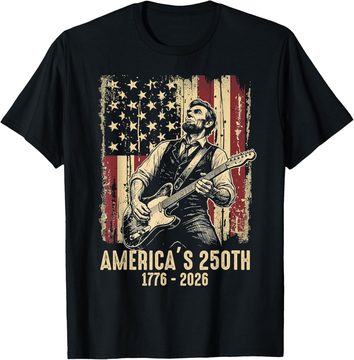 Abraham Lincoln Playing Guitar 4th of July 250th Anniversary T-Shirt - T-Shirt | Black