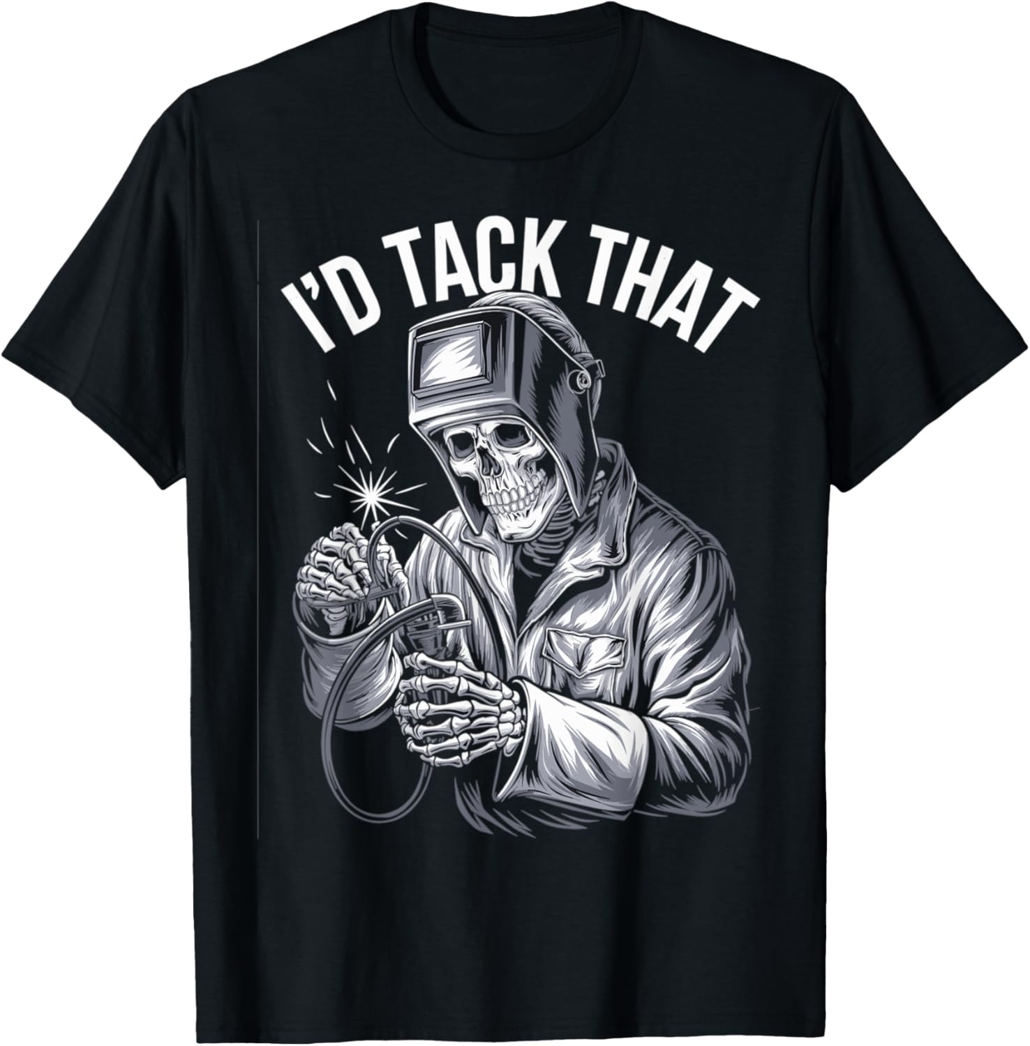 I'd Tack That Funny Skeleton Welder Halloween Welding Pun T-Shirt - T-Shirt | Black