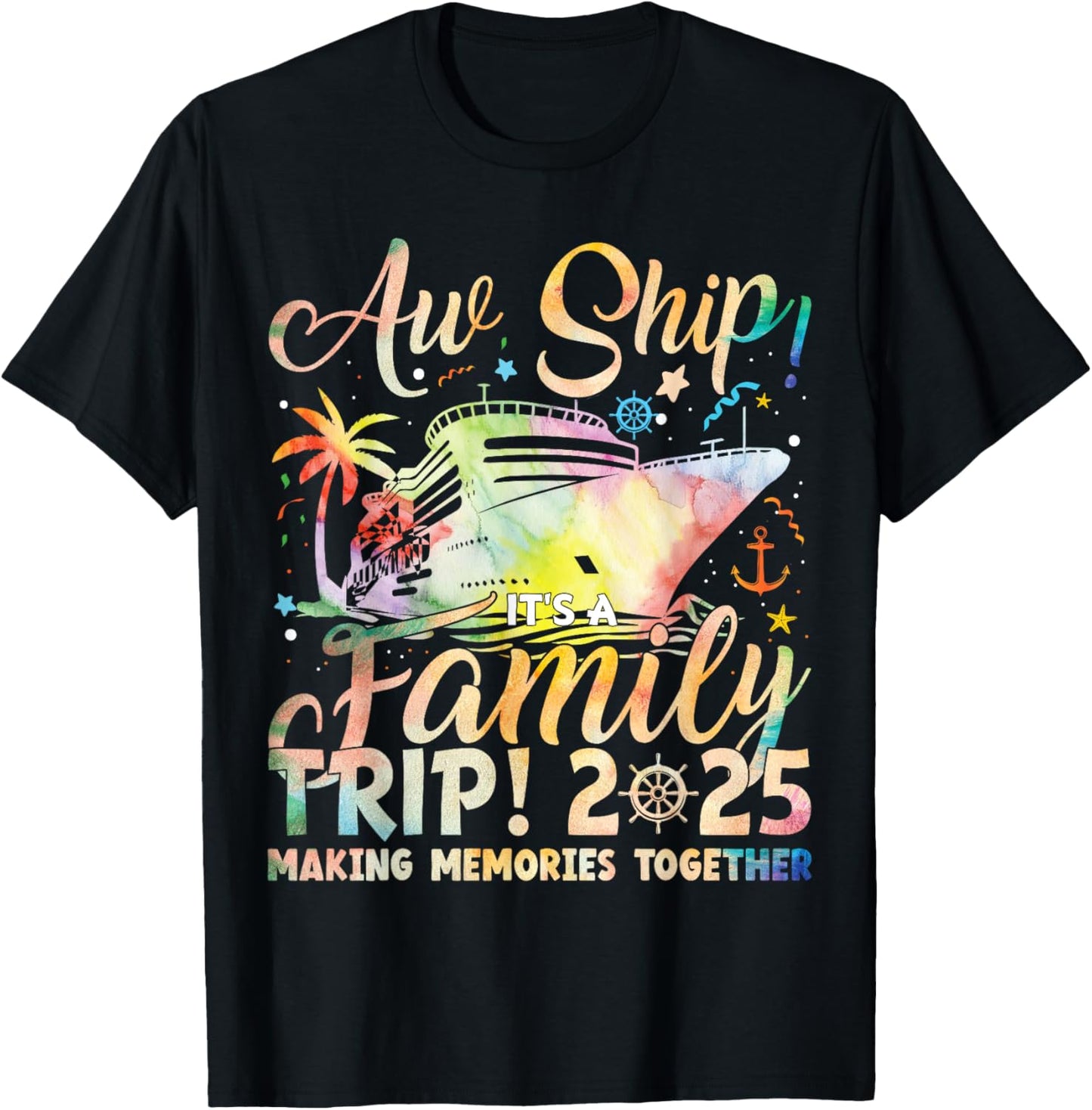 Aw Ship! It’s A Family Trip 2025 Family Matching Cruise Trip T-Shirt - T-Shirt | Black