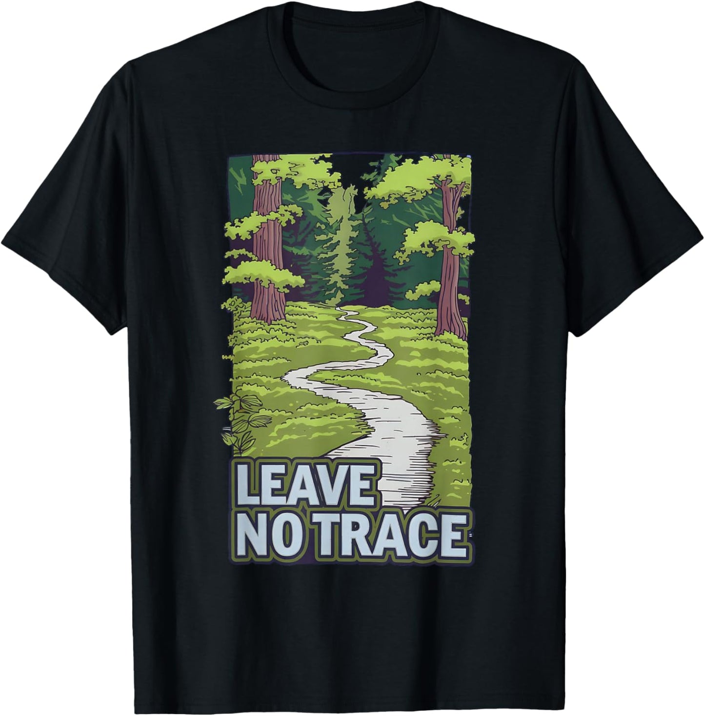Leave No Trace Nature Forest Path Eco-Friendly Message T-Shirt - T-Shirt | Black