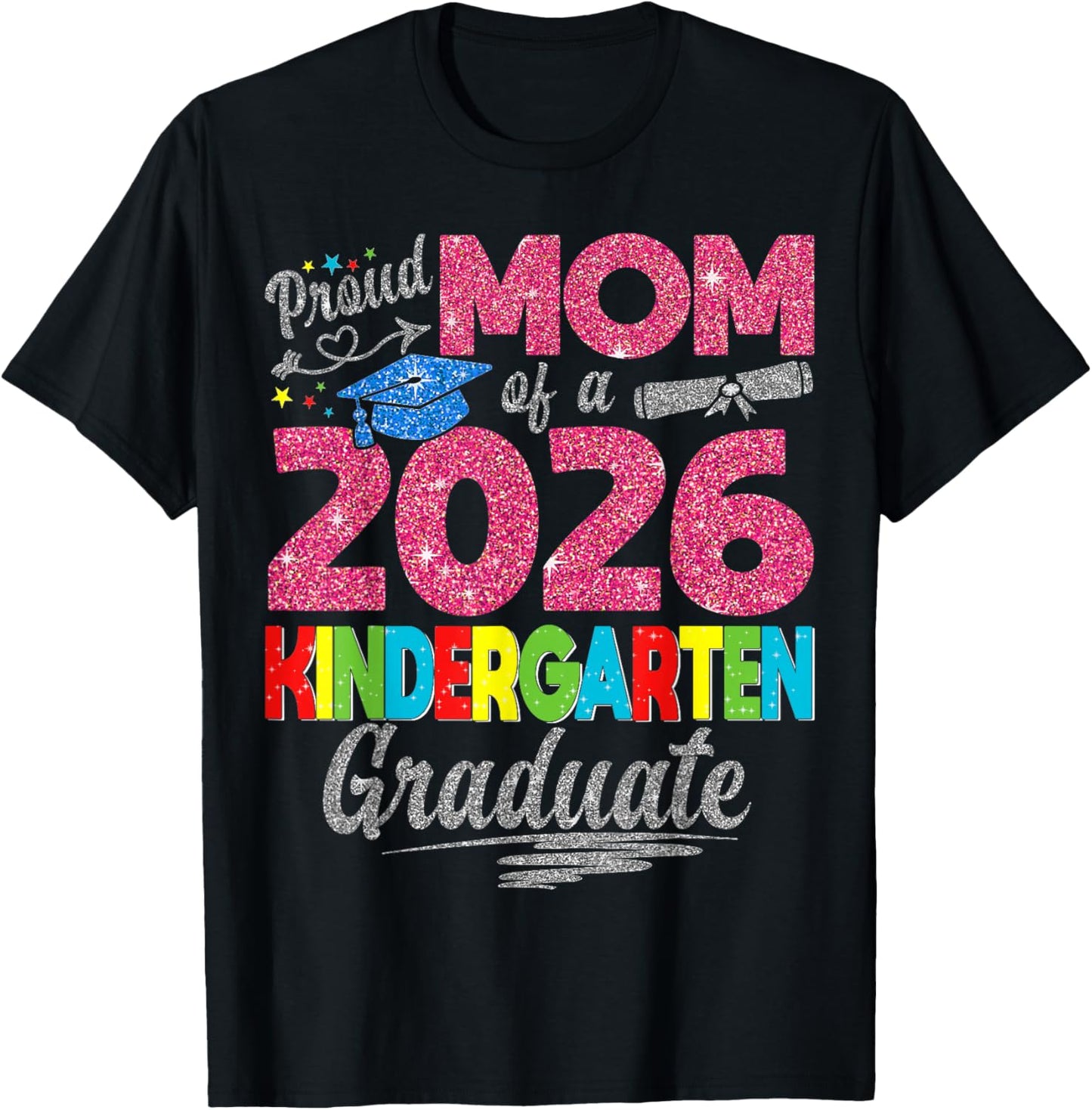 Proud Mom of 2026 Kindergarten Graduate Graduation T-Shirt - T-Shirt | Black