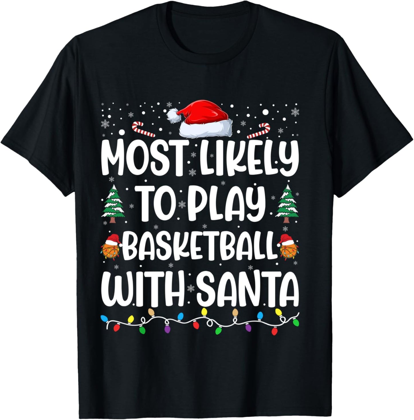 Most Likely To Play Basketball With Santa Family Christmas T-Shirt - T-Shirt | Black