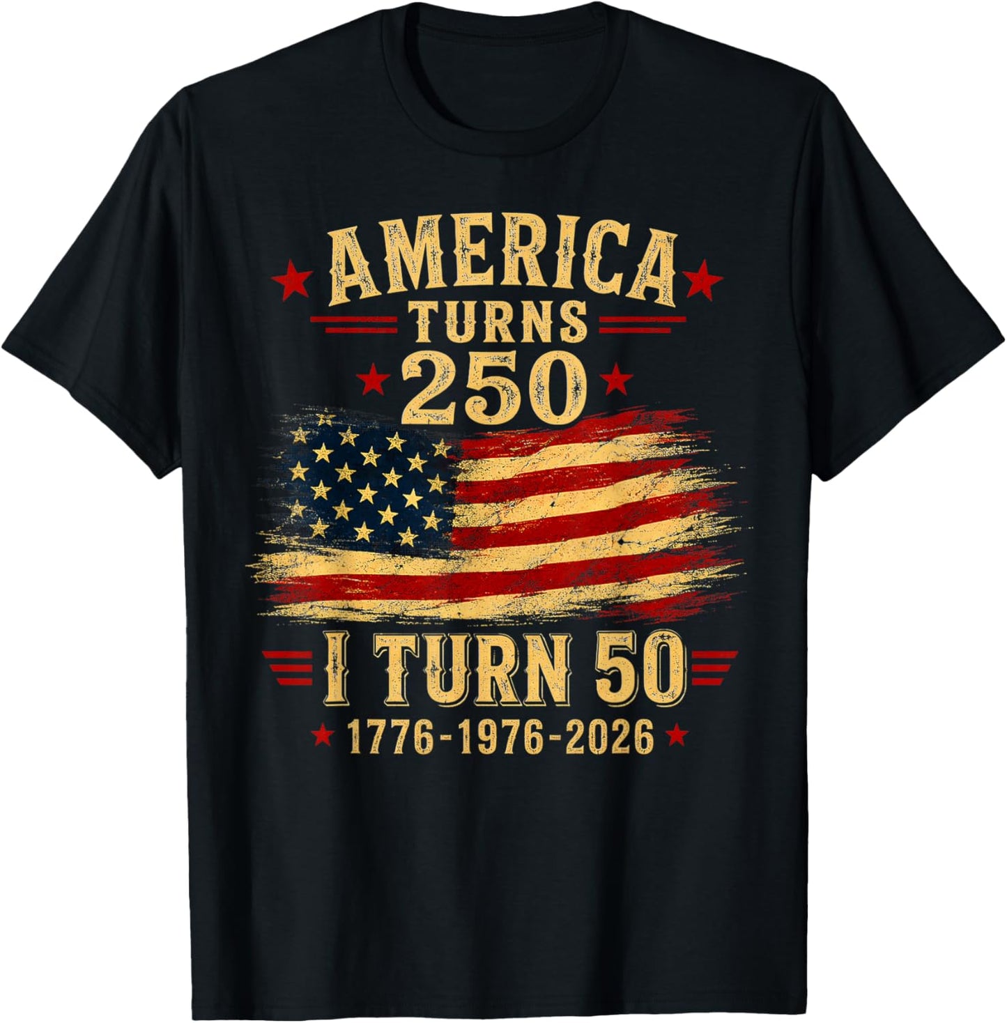 America Turns 250 I Turn 50 1976 50th Birthday T-Shirt - T-Shirt | Black