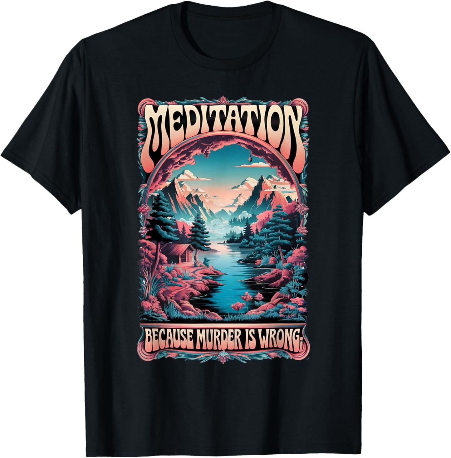 Meditation Because Murder Is Wrong Funny Retro Design T-Shirt - T-Shirt | Black