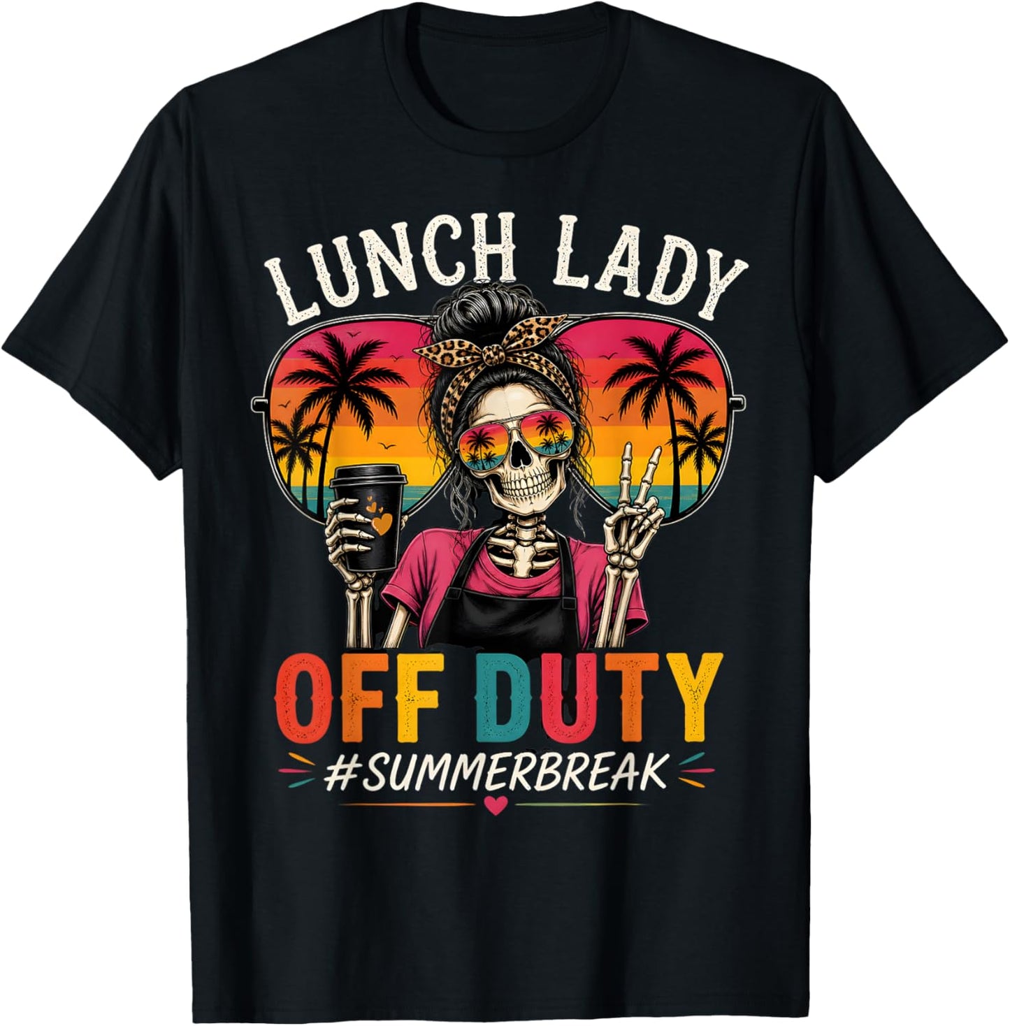 Lunch Lady Off Duty Bun Summer Skeleton Last Day of School T-Shirt - T-Shirt | Black