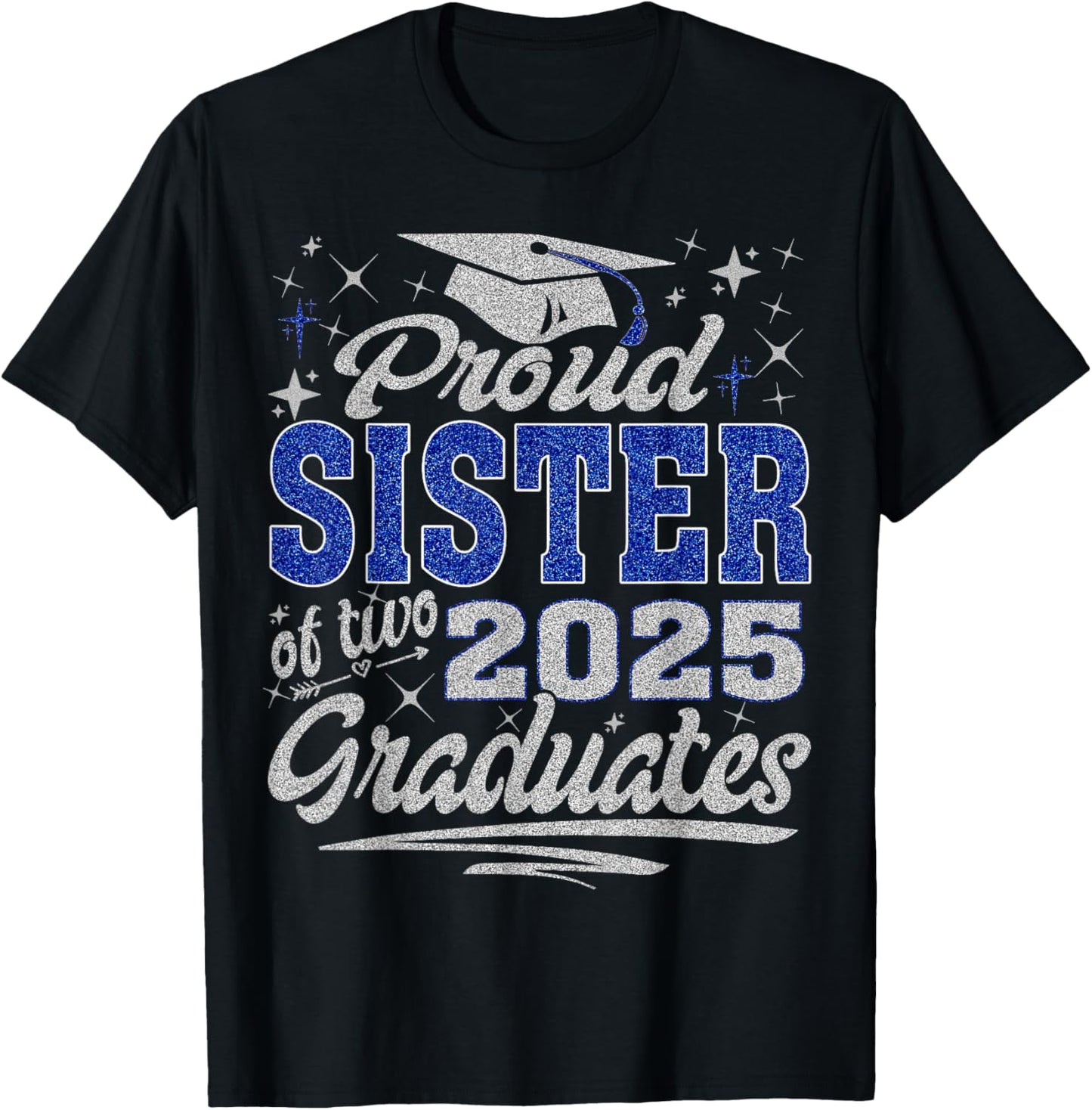 Proud Sister of two class of 2025 graduates twins graduation T-Shirt - T-Shirt | Black
