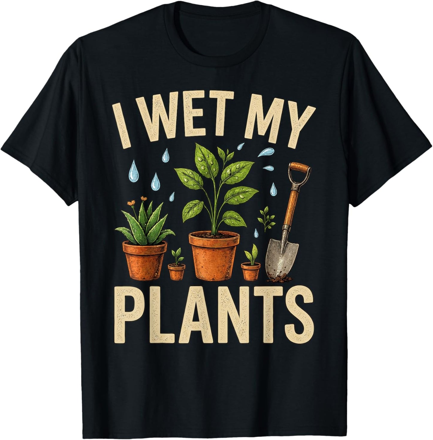 Funny Gardening I Wet My Plants Gardener T-Shirt - T-Shirt | Black