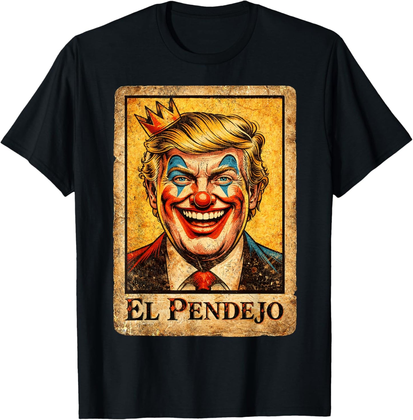 El Pendejo Funny Political Clown Satire T-Shirt - T-Shirt | Black